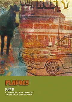 PLAGUES LIVE AT SHIBUYA QUATTRO TOURS FOR FELLOWS 2010 DVD 通常版